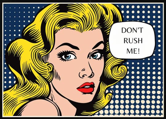 Don't Rush Me