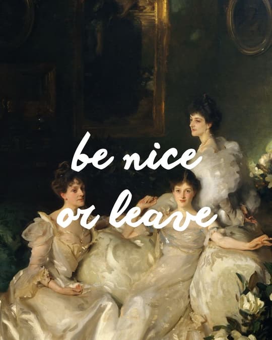 Be Nice or Leave