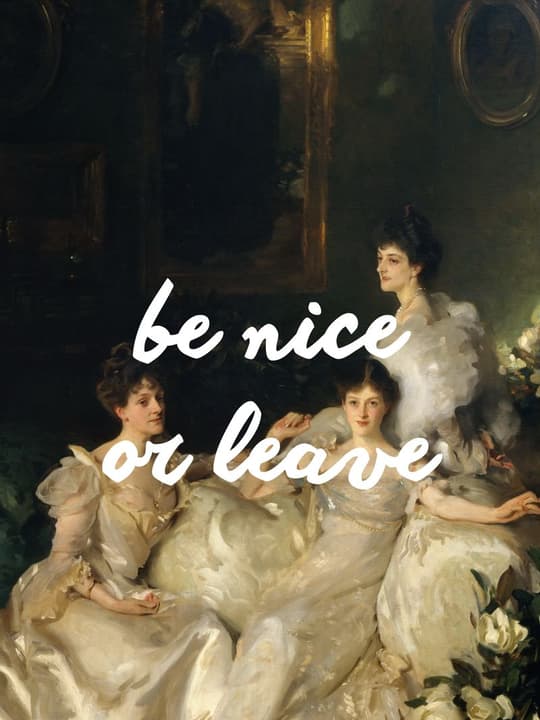Be Nice or Leave