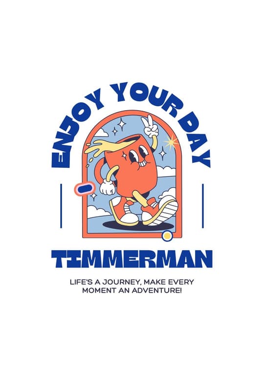 Enjoy Your Day Timmerman