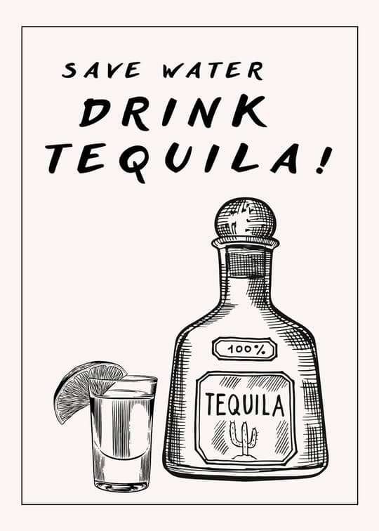 Save Water Drink Tequila