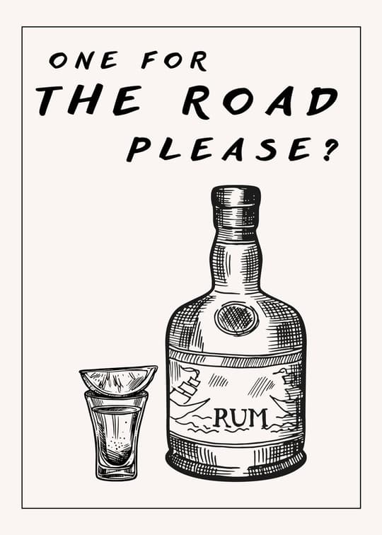 One for the Road Please?