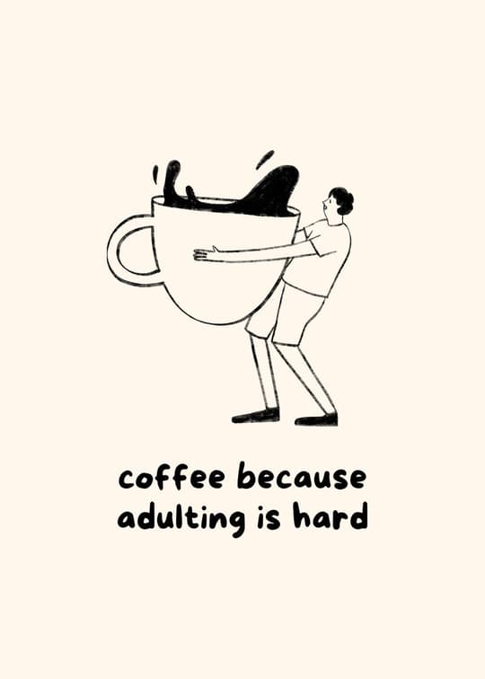 Coffee Because Adulting is Hard