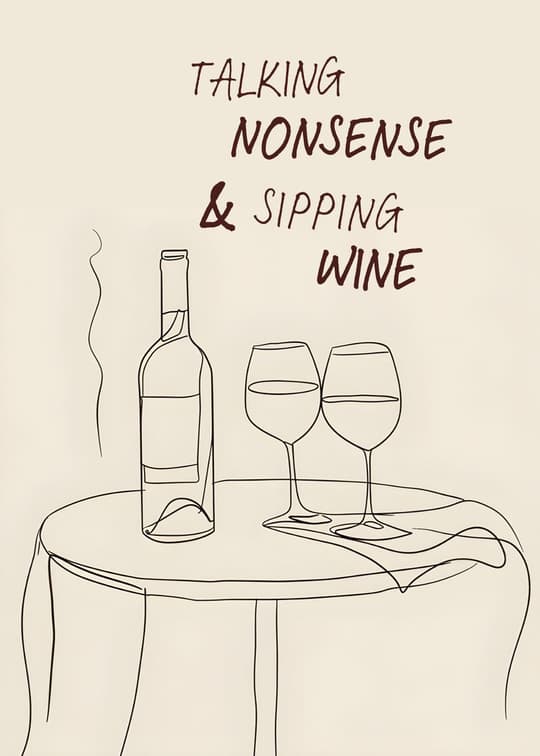 Talking Nonsense & Sipping Wine