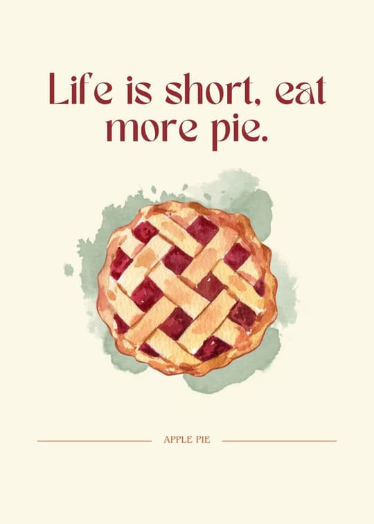 Life is Short, Eat More Pie