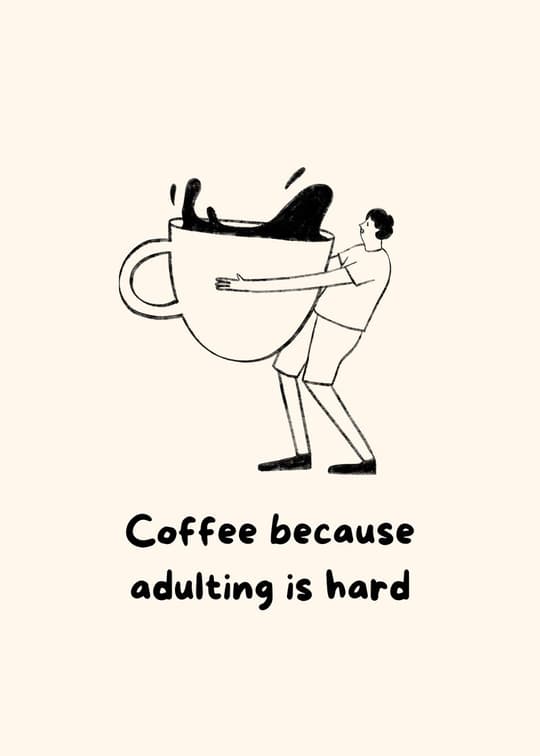 Coffee Because Adulting is Hard