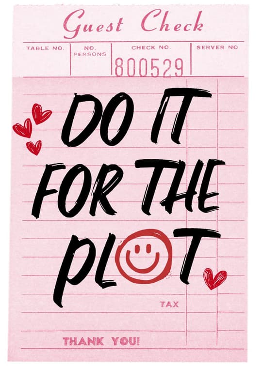 Do It For the Plot