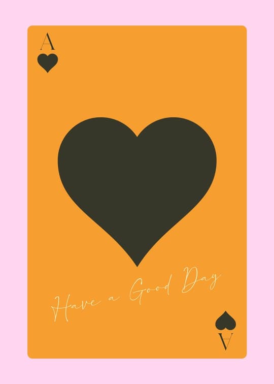 Ace of Hearts - Have a Good Day