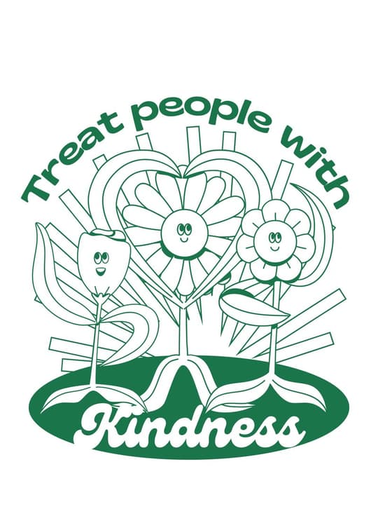 Treat People With Kindness