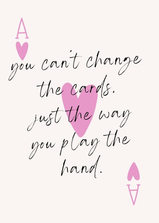 You Can't Change the Cards