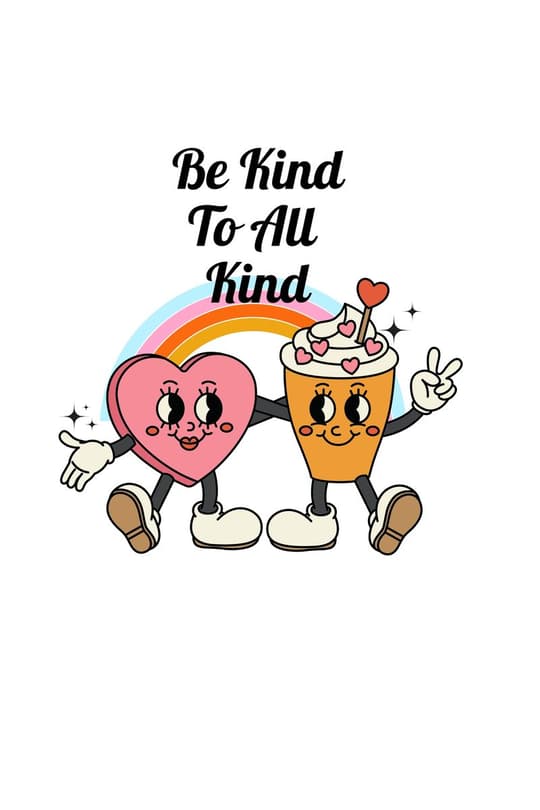 Be Kind To All Kind