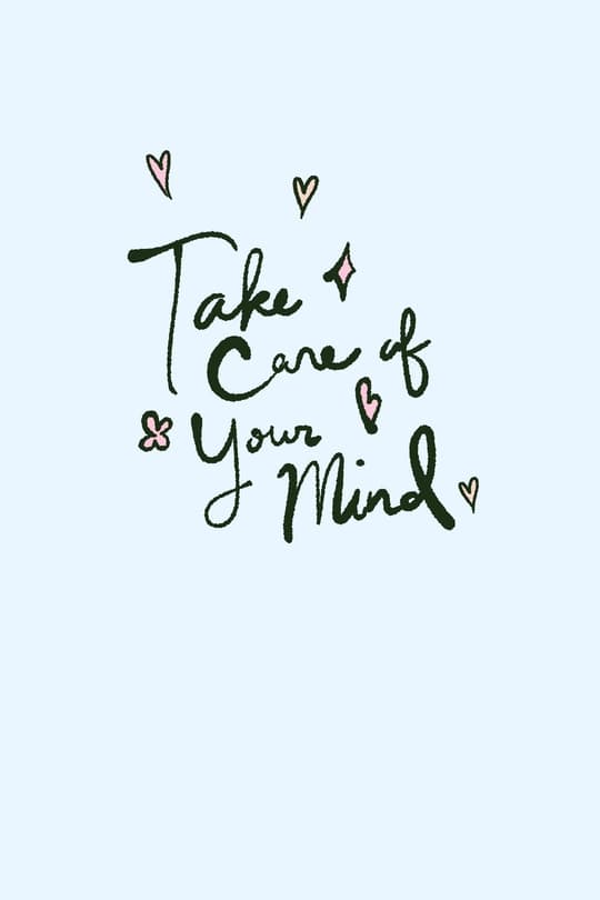 Take Care of Your Mind